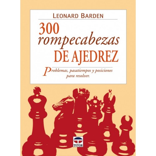 300 ROMPECABEZAS DE AJEDREZ