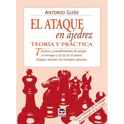 EL ATAQUE EN AJEDREZ. TEORIA Y PRACTICA