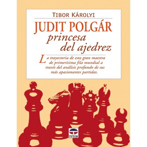 JUDIT POLGAR. PRINCESA DEL AJEDREZ
